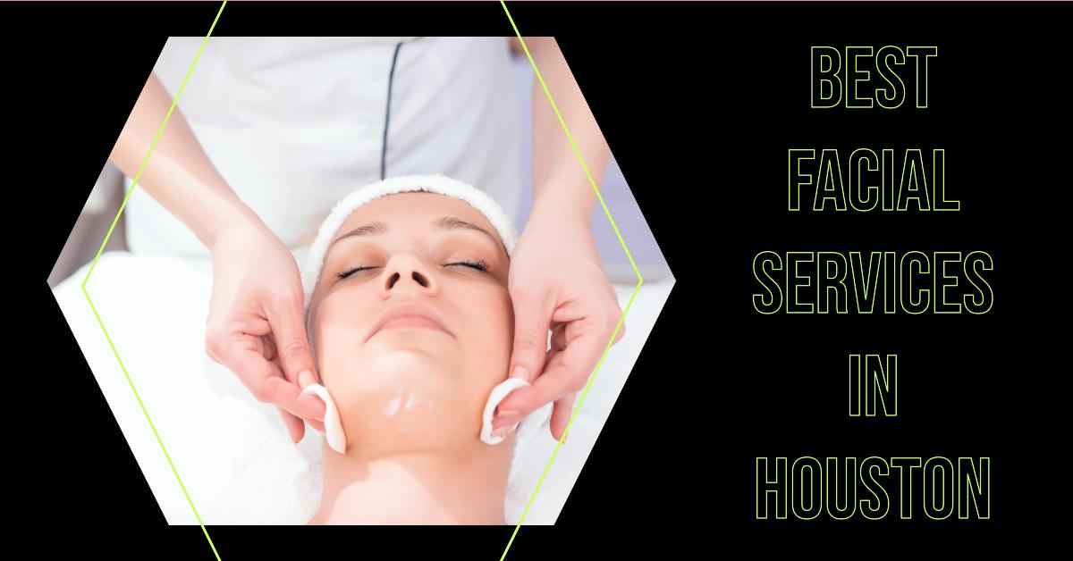 5 Best Facial Services In Houston (2026)