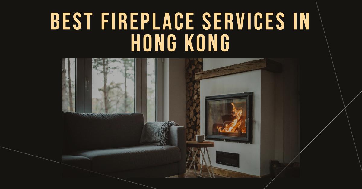 4 Best Fireplace Services In Hong Kong (2026)