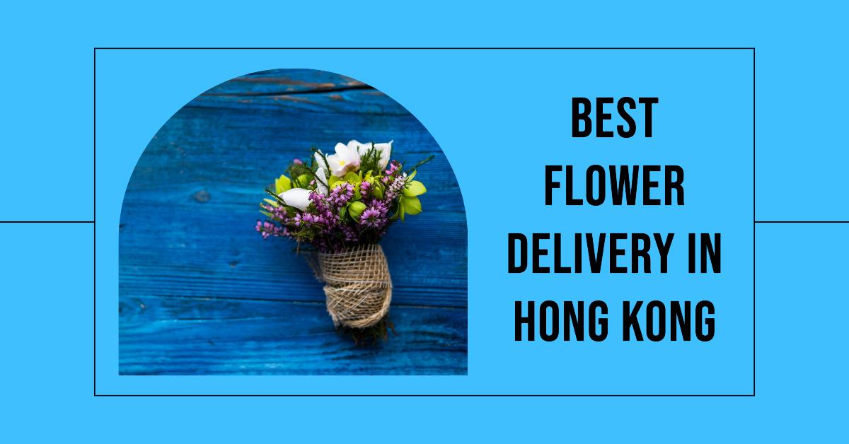 5 Best Flower Delivery In Hong Kong (2026)