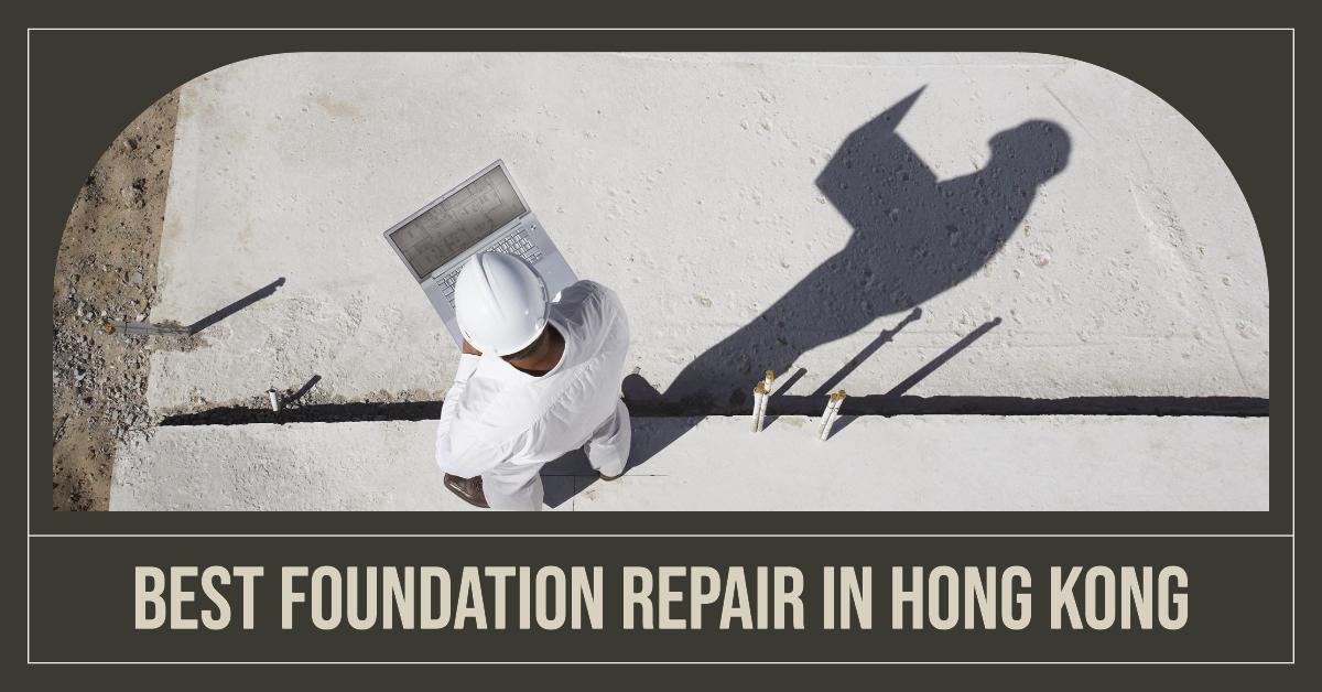 3 Best Foundation Repair In Hong Kong (2026)
