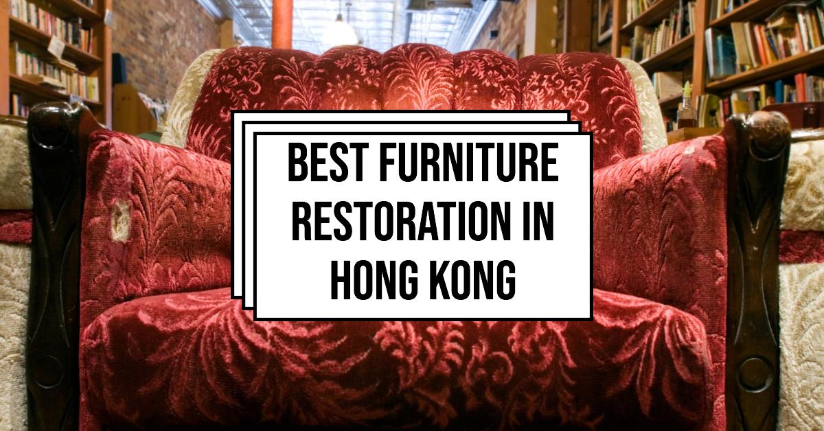 3 Best Furniture Restoration In Hong Kong (2026)