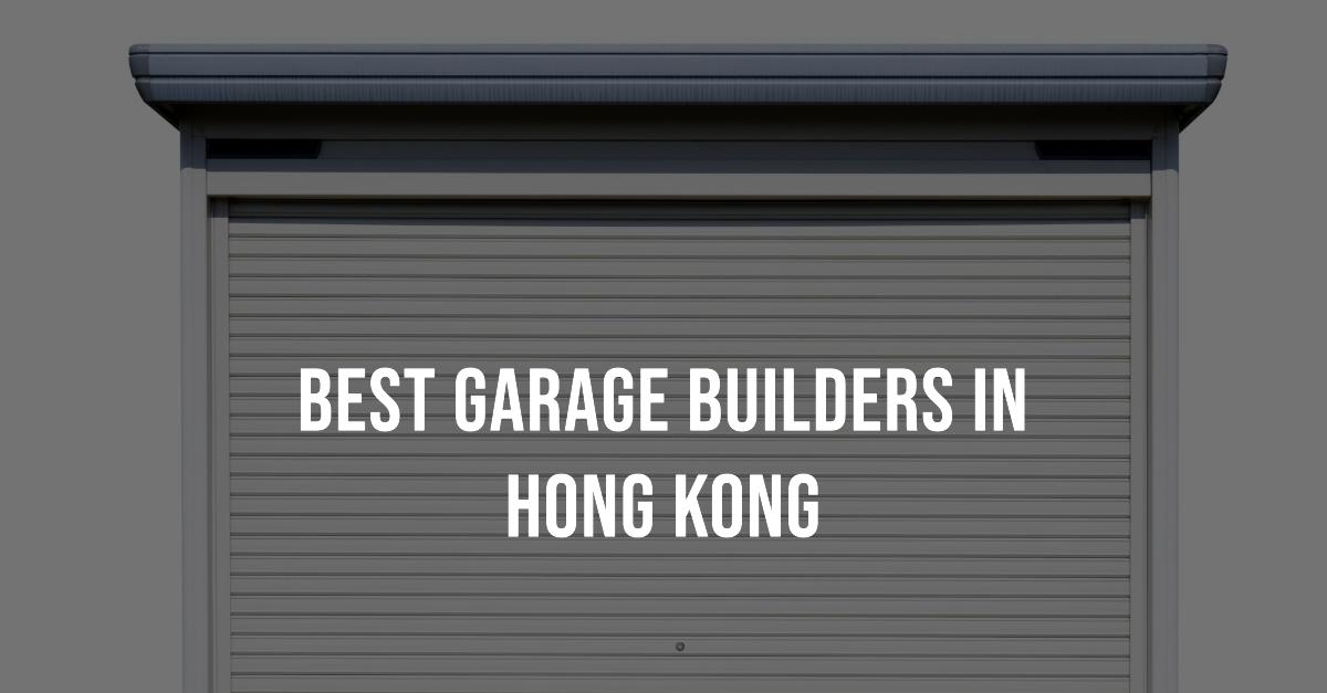 3 Best Garage Builders In Hong Kong (2026)