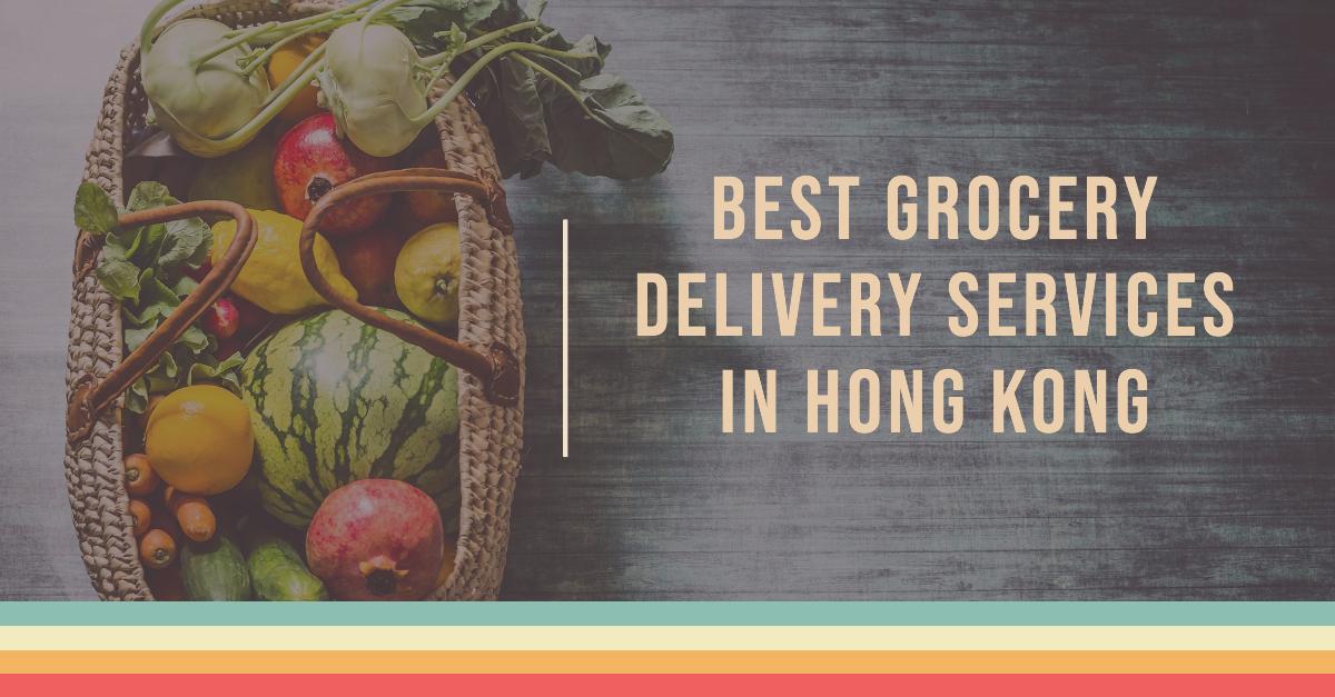 3 Best Grocery Delivery Services In Hong Kong (2026)