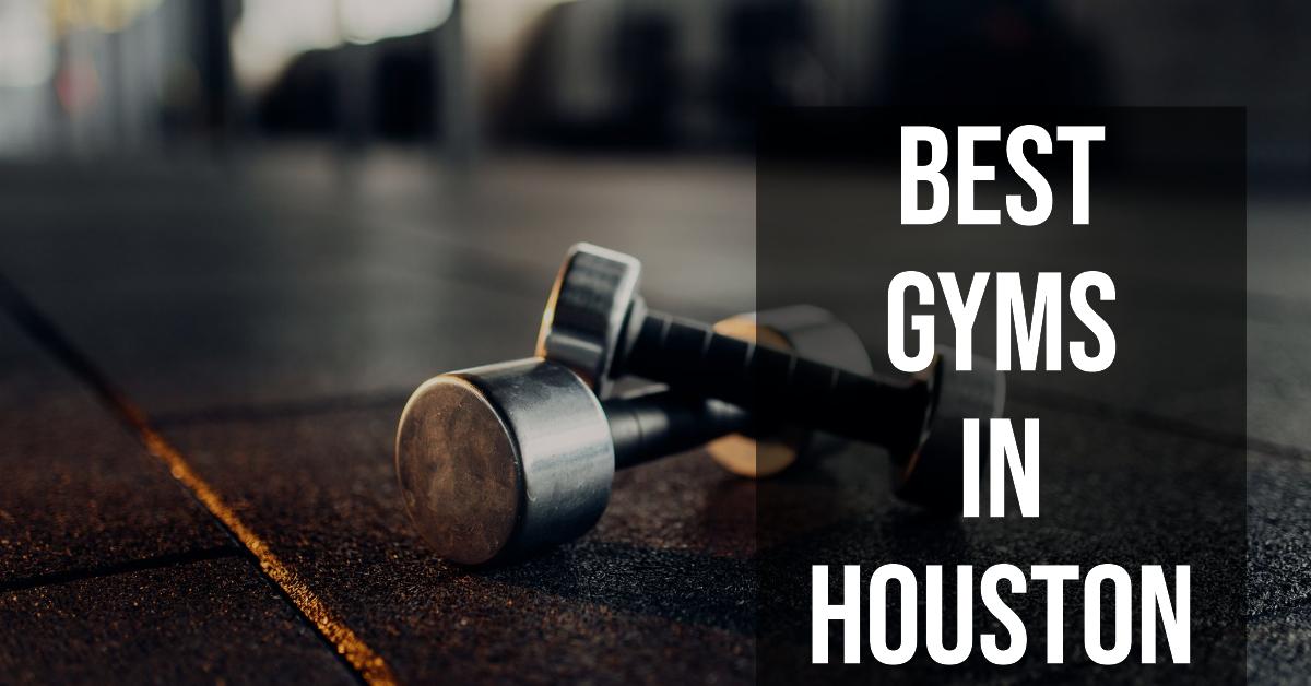 5 Best Gyms In Houston (2026)