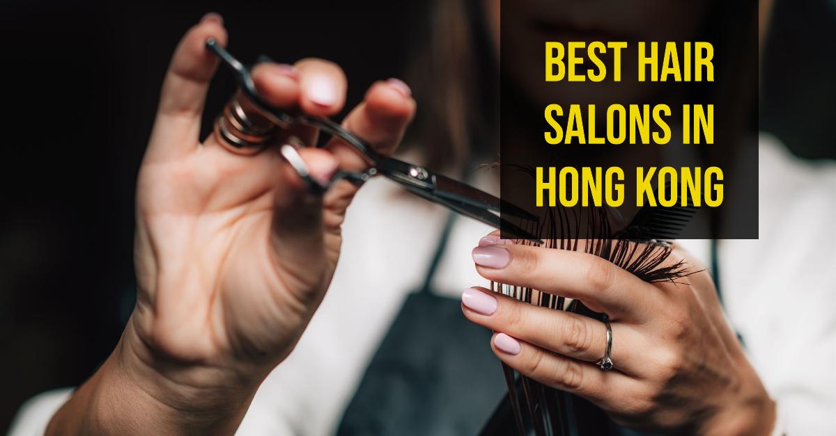 5 Best Hair Salons In Hong Kong (2026)