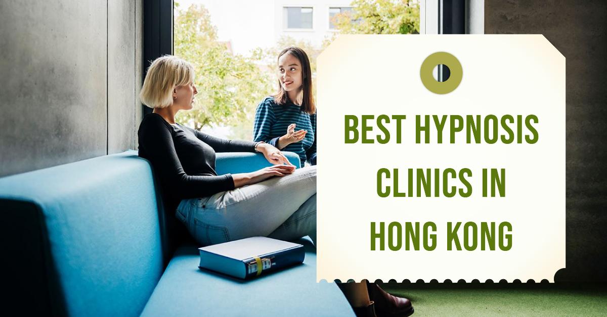4 Best Hypnosis Clinics In Hong Kong (2026)