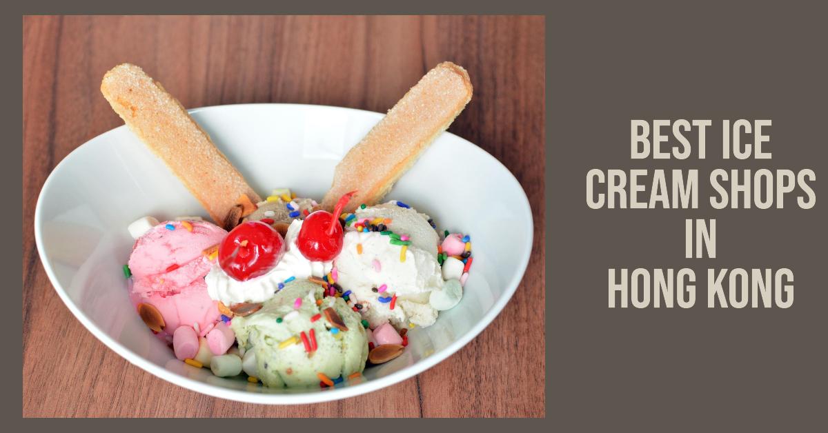 5 Best Ice Cream Shops In Hong Kong (2026)