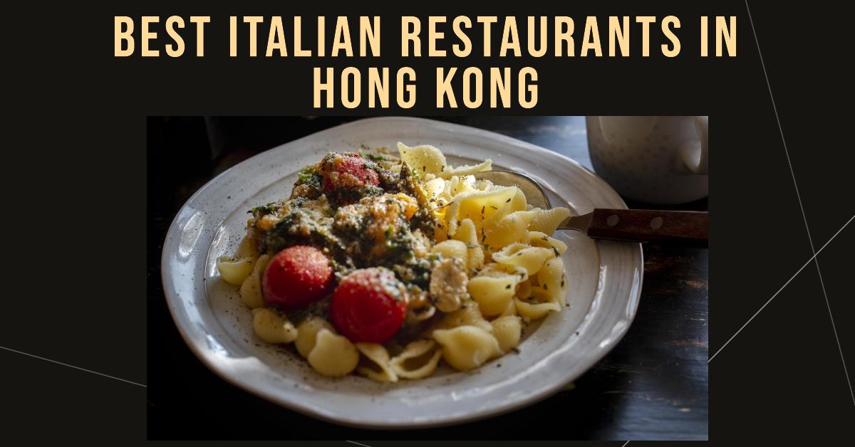 5 Best Italian Restaurants In Hong Kong (2026)