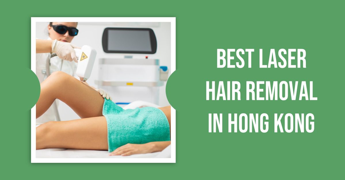5 Best Laser Hair Removal In Hong Kong (2026)