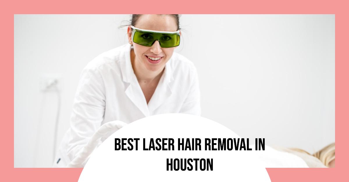 5 Best Laser Hair Removal In Houston (2026)