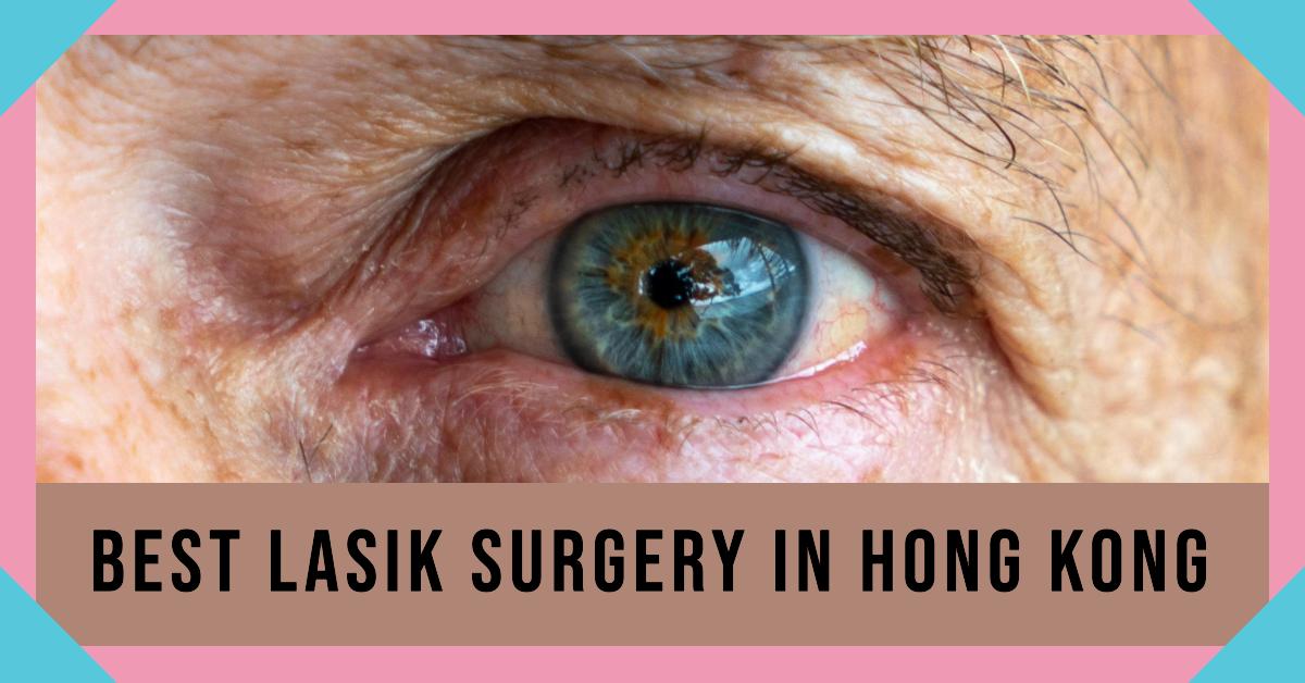 5 Best Lasik Surgery In Hong Kong (2026)