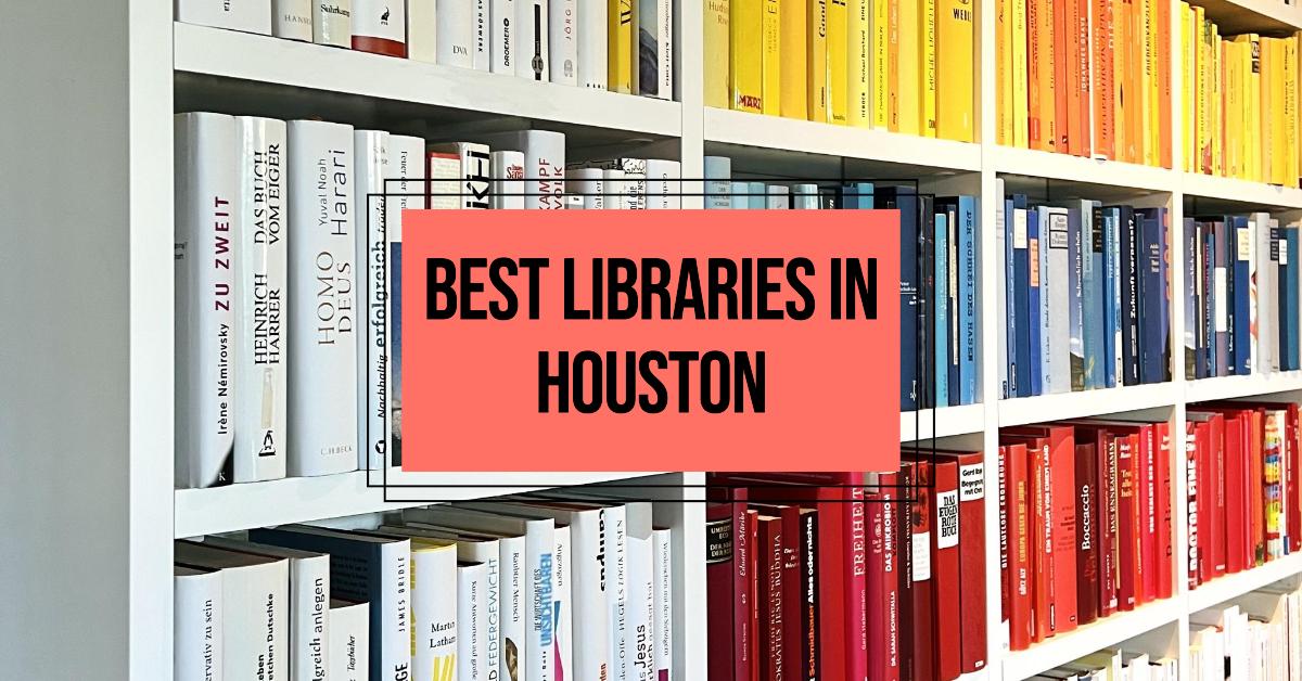 5 Best Libraries In Houston (2026)