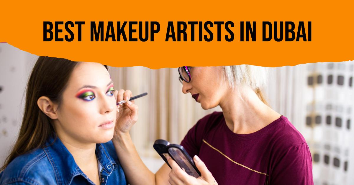 5 Best Makeup Artists In Dubai (2026)