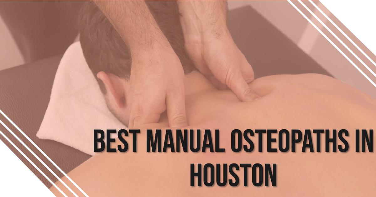 3 Best Manual Osteopaths In Houston (2026)