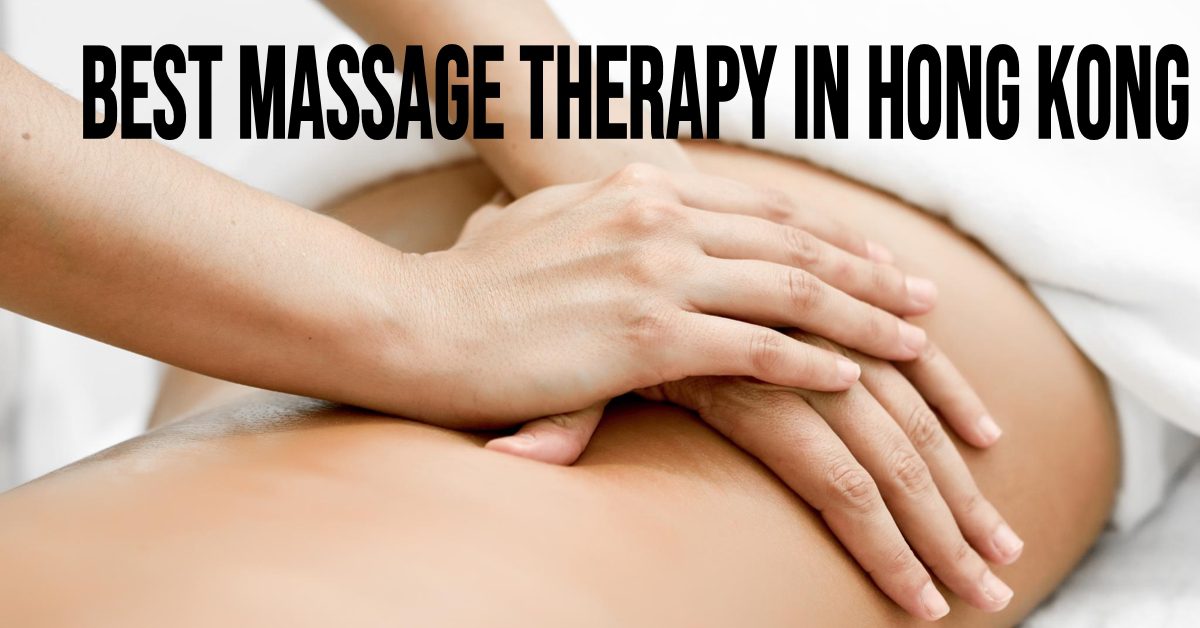 5 Best Massage Therapy In Hong Kong (2026)