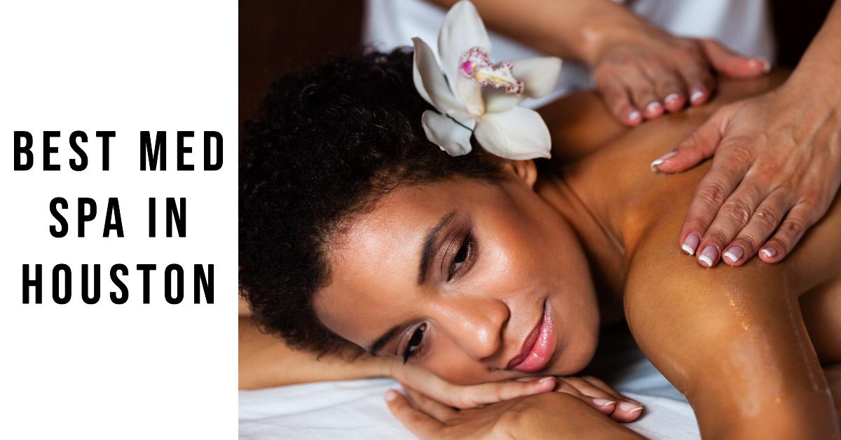 5 Best Med Spa In Houston (2026)