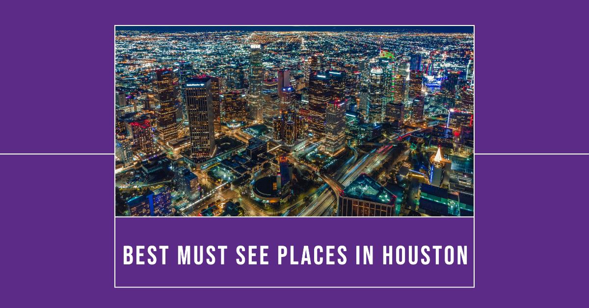 5 Best Must See Places In Houston (2026)