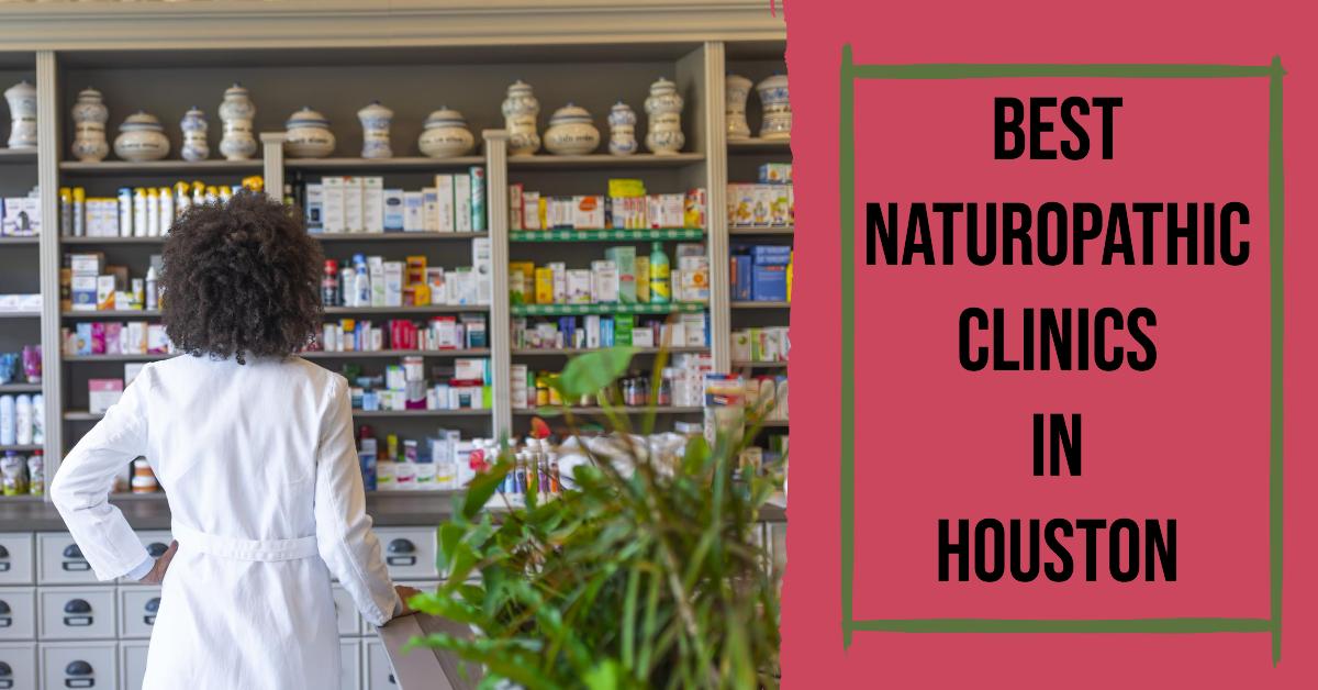 4 Best Naturopathic Clinics In Houston (2026)