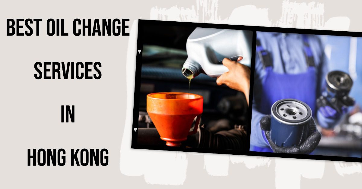 3 Best Oil Change Services In Hong Kong (2026)