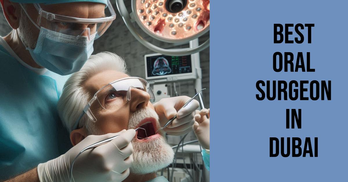 5 Best Oral Surgeon In Dubai (2026)