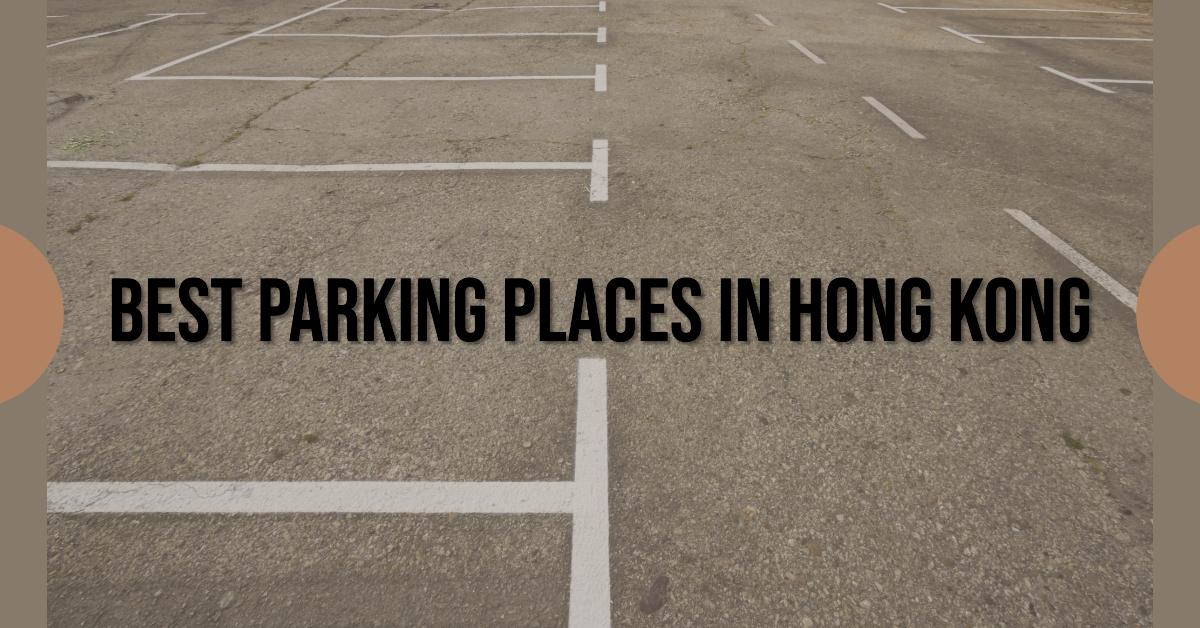 4 Best Parking Places In Hong Kong (2026)