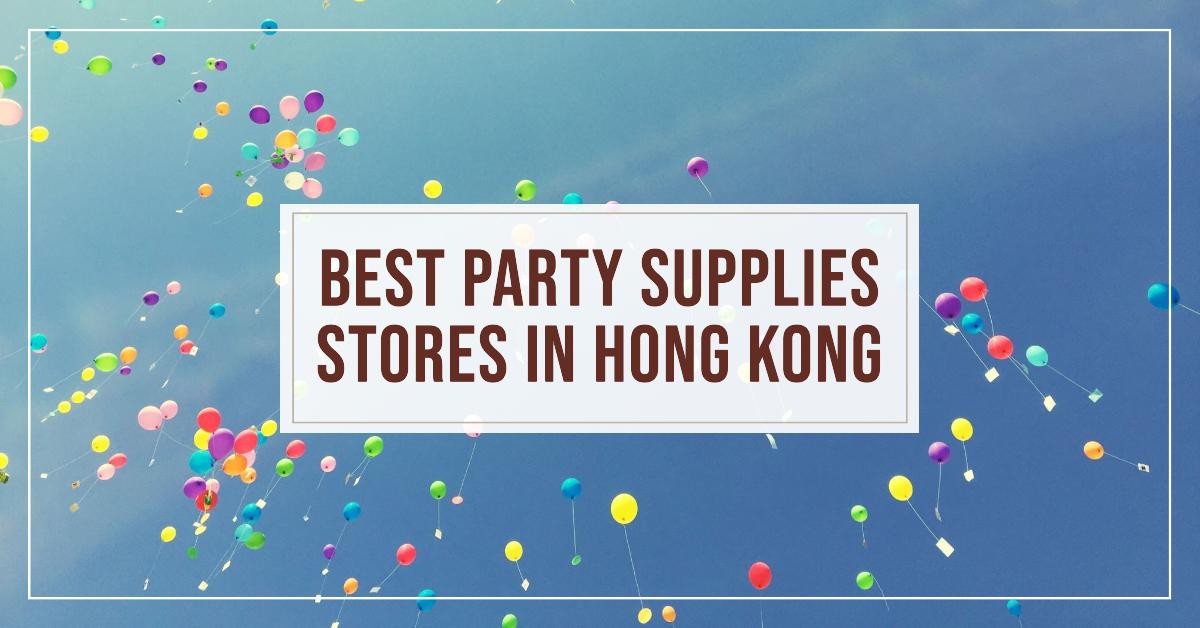 4 Best Party Supplies Stores In Hong Kong (2026)