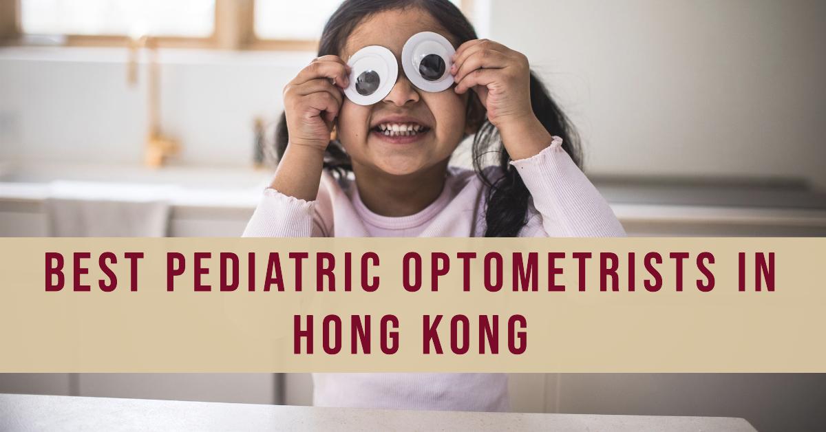 4 Best Pediatric Optometrists In Hong Kong (2026)