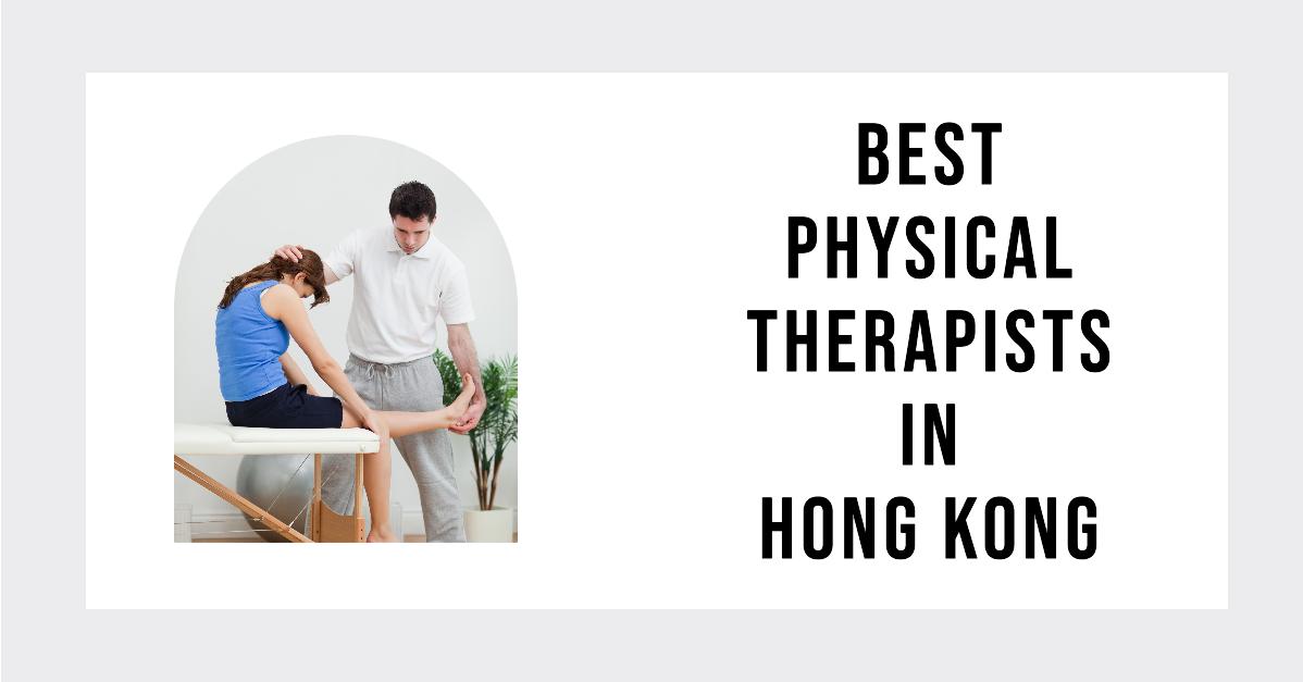 5 Best Physical Therapists In Hong Kong (2026)