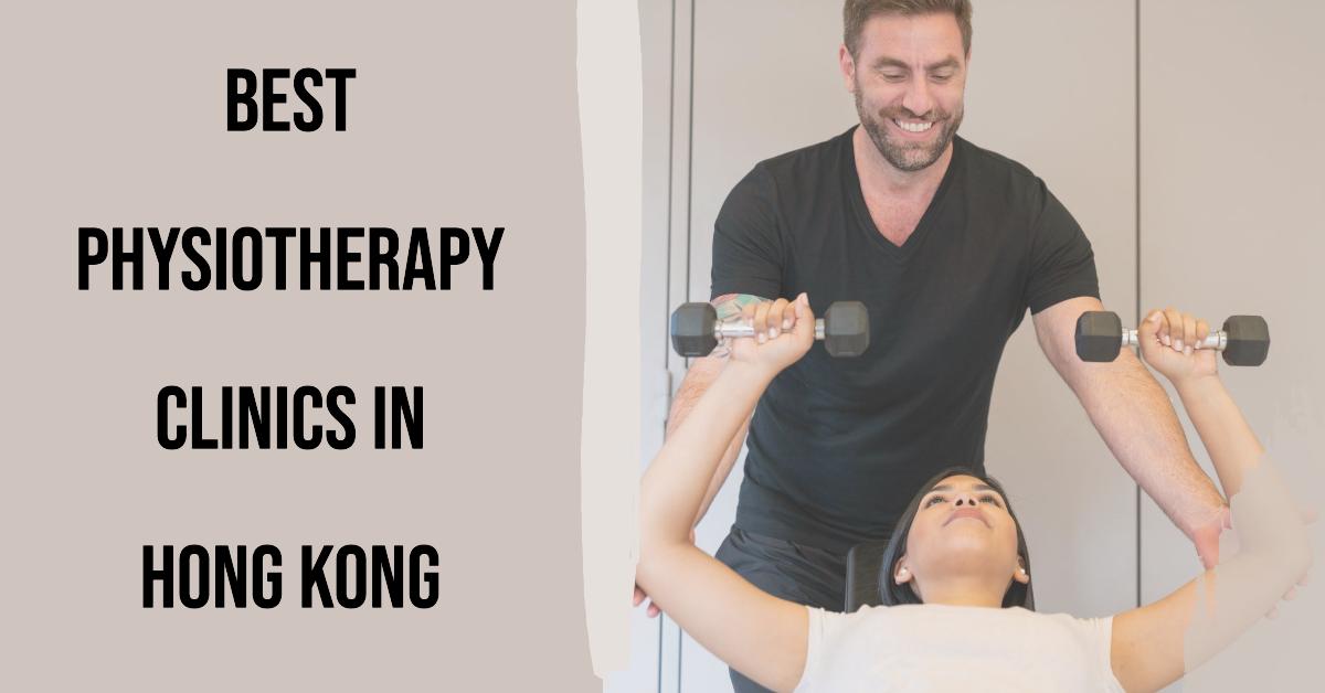 5 Best Physiotherapy Clinics In Hong Kong (2026)