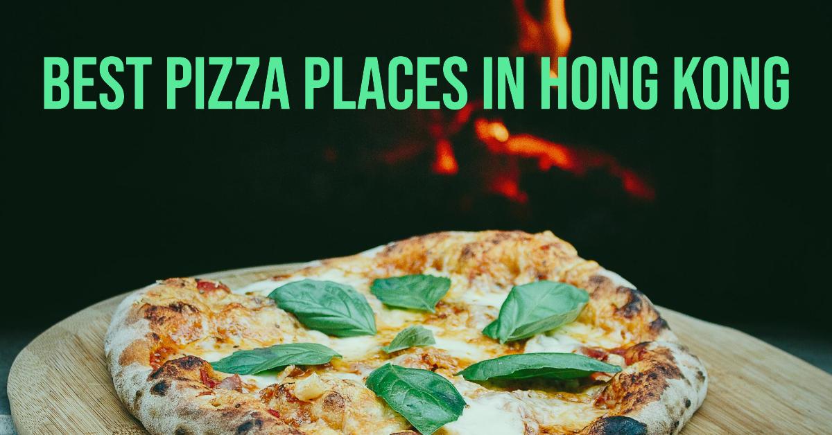 5 Best Pizza Places In Hong Kong (2026)