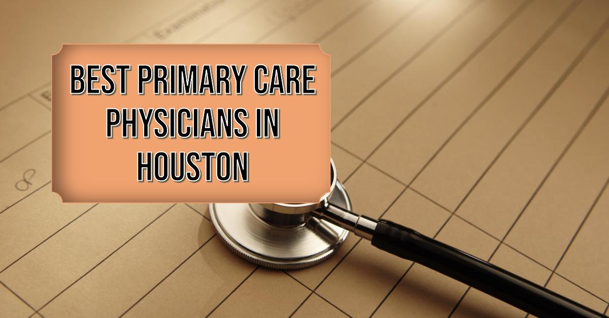 5 Best Primary Care Physicians In Houston (2026)