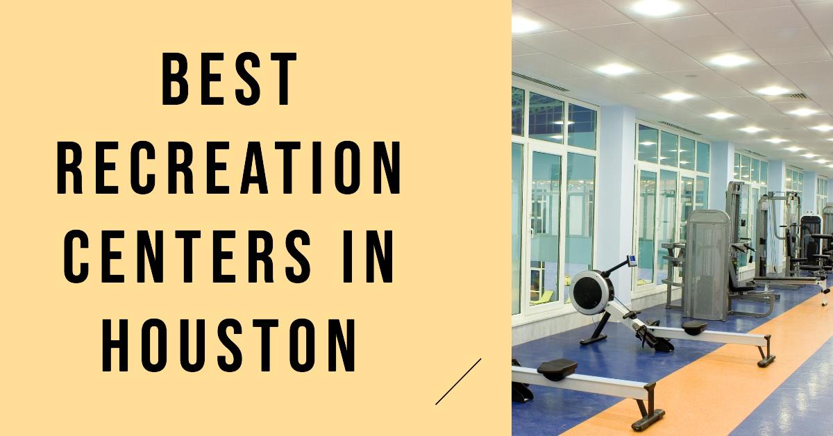 5 Best Recreation Centers In Houston (2026)