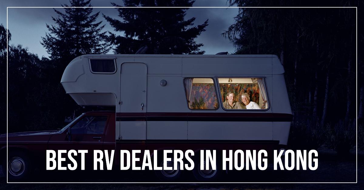 4 Best Rv Dealers In Hong Kong (2026)