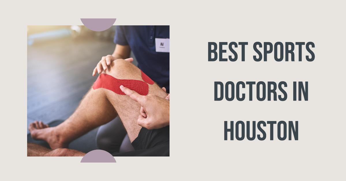 5 Best Sports Doctors In Houston (2026)