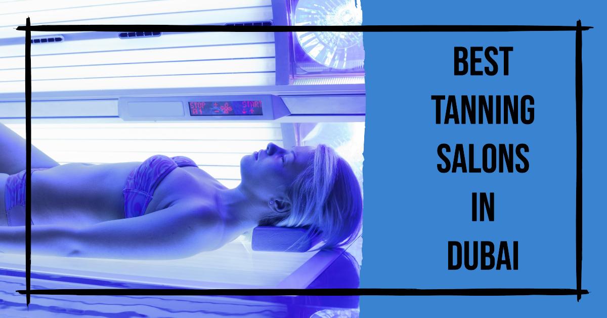 5 Best Tanning Salons In Dubai (2026)