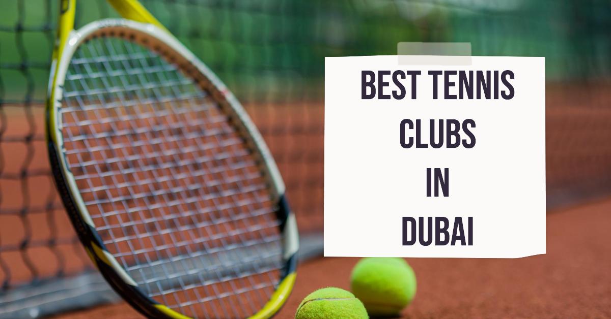 5 Best Tennis Clubs In Dubai (2026)