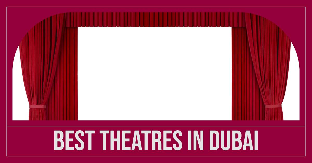 5 Best Theatres In Dubai (2026)