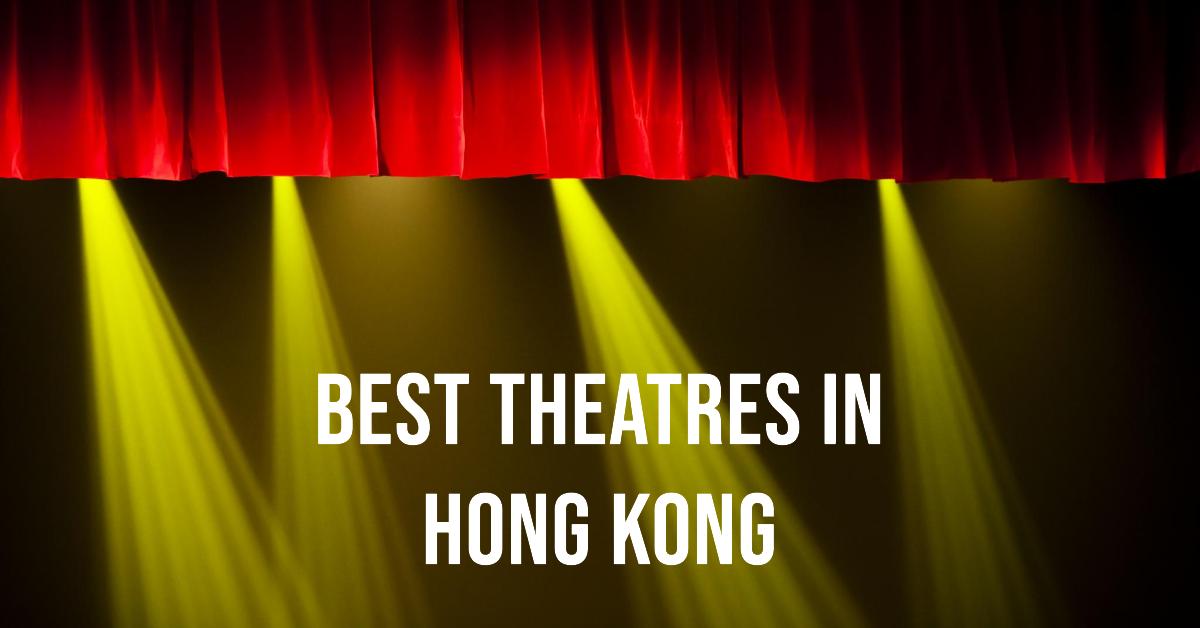 5 Best Theatres In Hong Kong (2026)