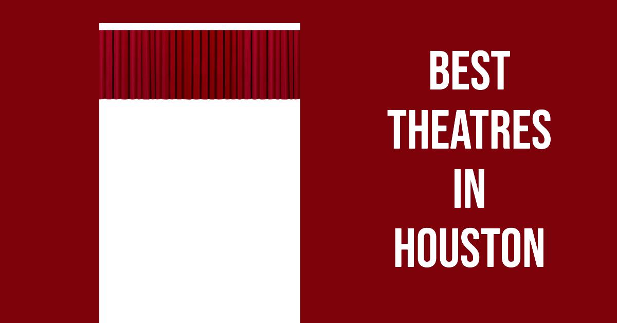 5 Best Theatres In Houston (2026)