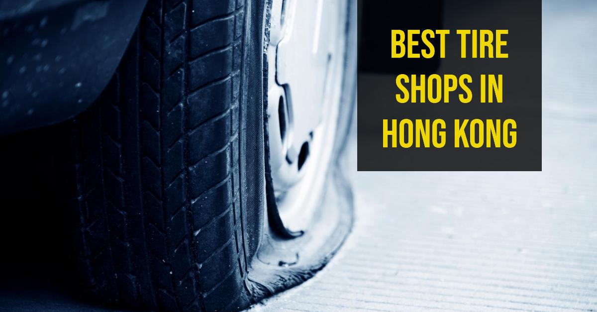 3 Best Tire Shops In Hong Kong (2026)