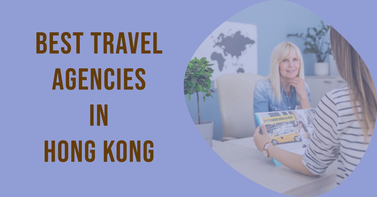 5 Best Travel Agencies In Hong Kong (2026)
