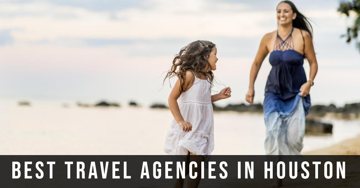 5 Best Travel Agencies In Houston (2026)