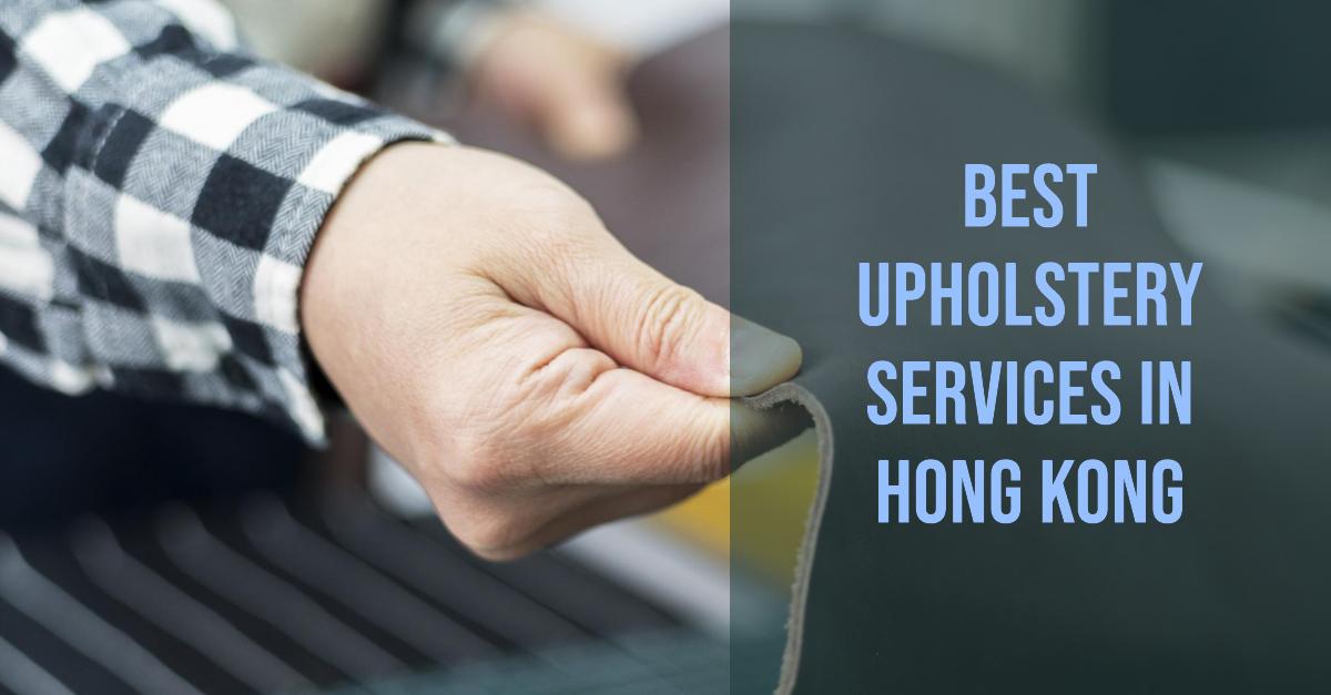 4 Best Upholstery Services In Hong Kong (2026)