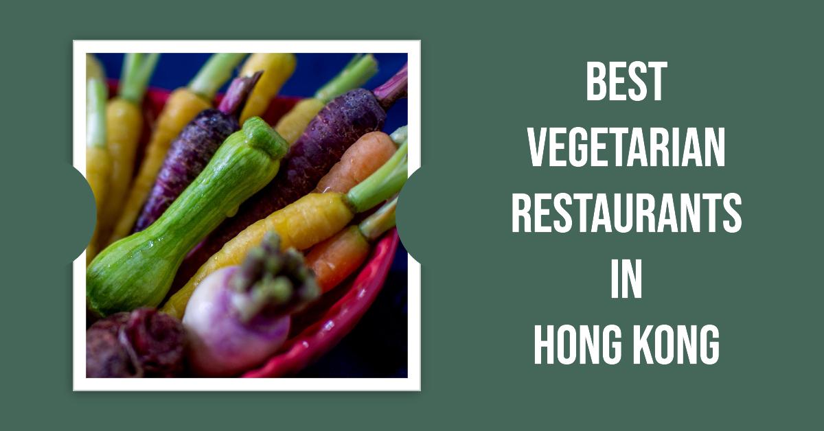 5 Best Vegetarian Restaurants In Hong Kong (2026)