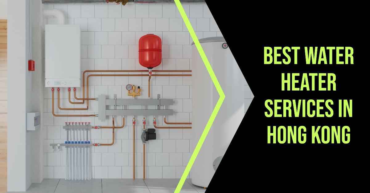 3 Best Water Heater Services In Hong Kong (2026)
