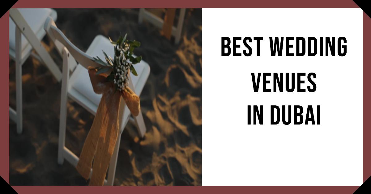 4 Best Wedding Venues In Dubai (2026)