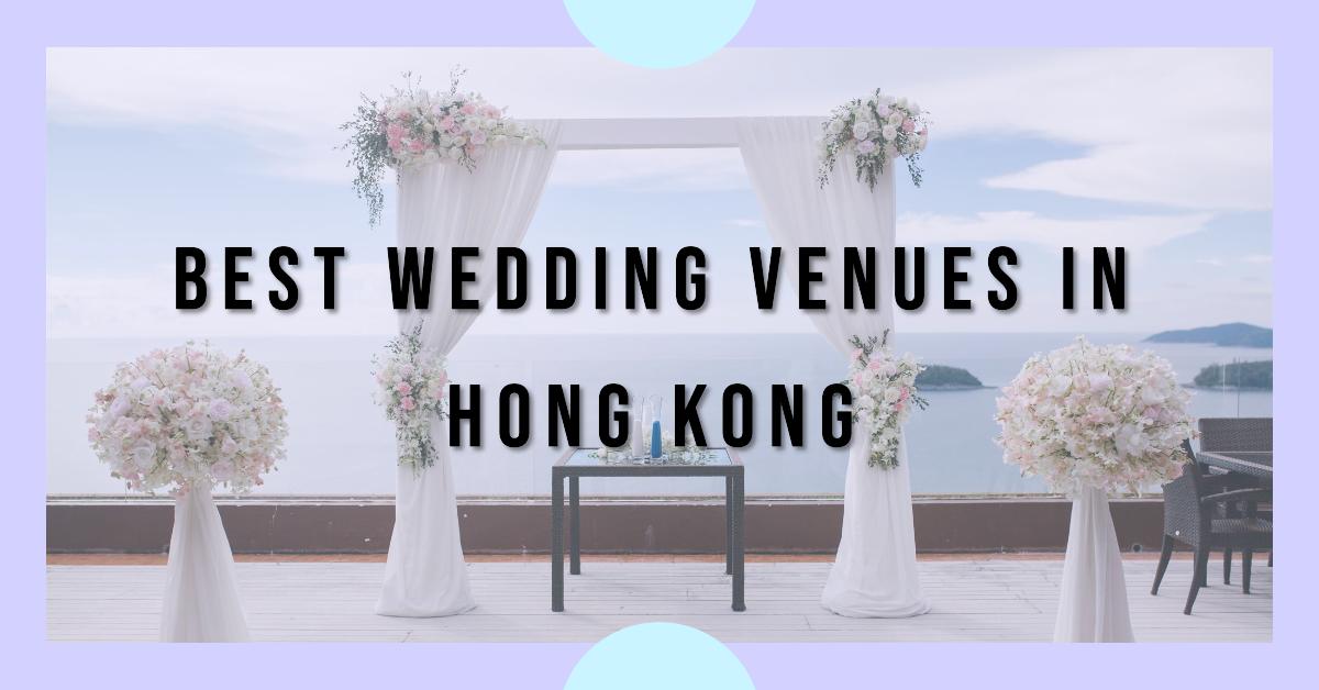 4 Best Wedding Venues In Hong Kong (2026)
