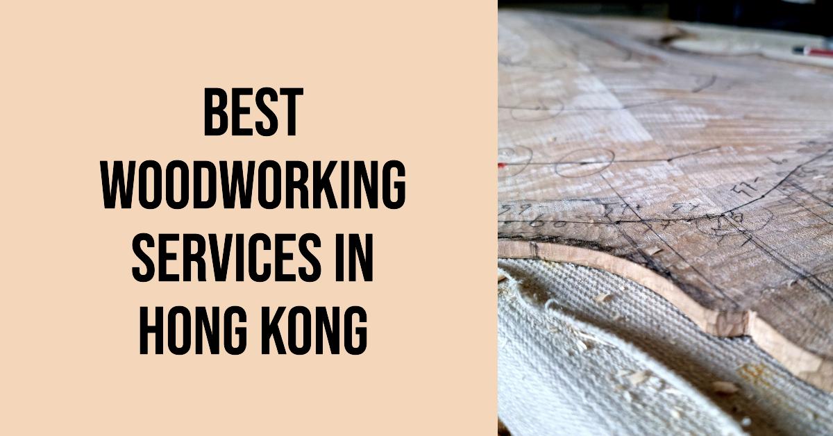 3 Best Woodworking Services In Hong Kong (2026)