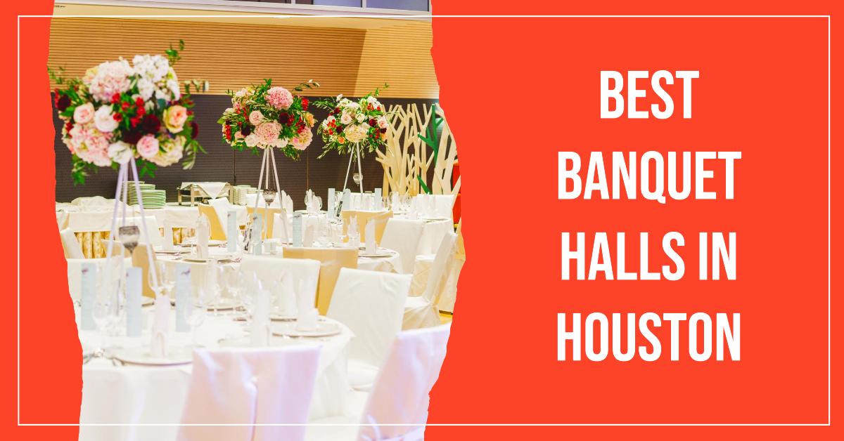 5 Best Banquet Halls In Houston (2026)