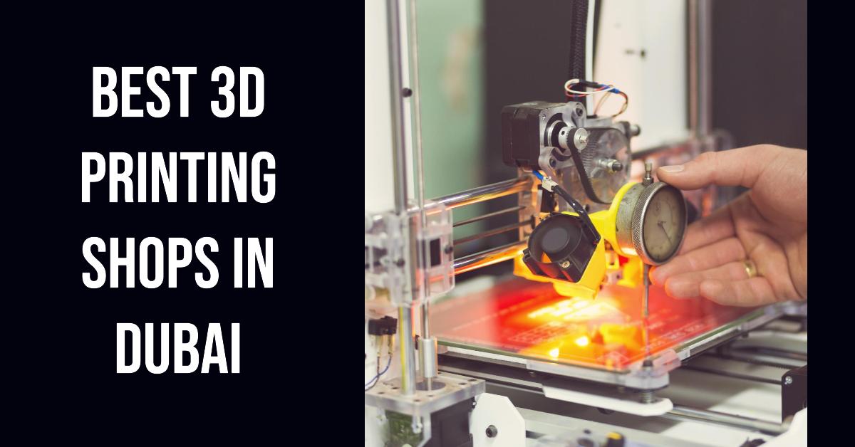 5 Best 3D Printing Shops In Dubai (2026)
